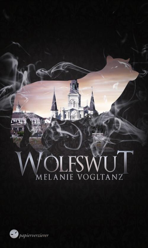 Cover of the book Wolfswut by Melanie Vogltanz, Papierverzierer Verlag