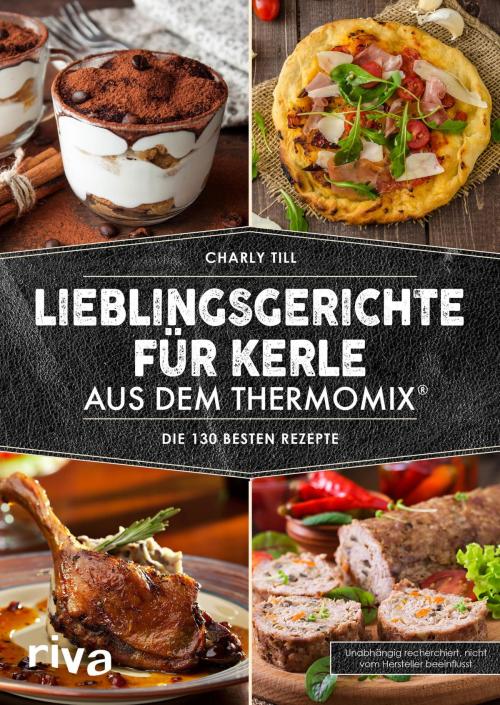 Cover of the book Lieblingsgerichte für Kerle aus dem Thermomix® by Charly Till, riva Verlag