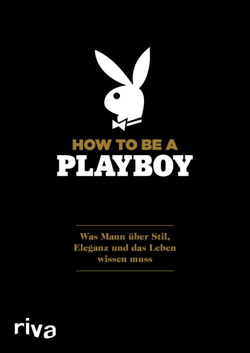 Cover of the book How to Be a Playboy by , riva Verlag