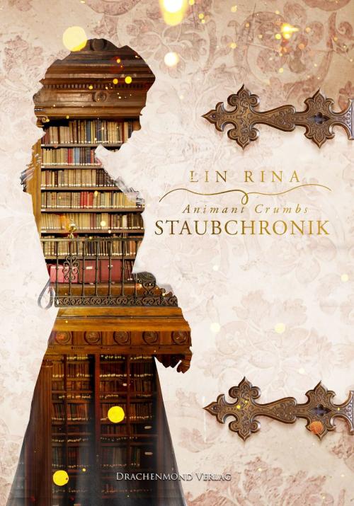 Cover of the book Animant Crumbs Staubchronik by Lin Rina, Drachenmond Verlag