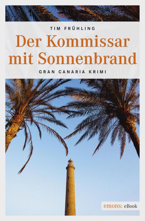 Cover of the book Der Kommissar mit Sonnenbrand by Tim Frühling, Emons Verlag
