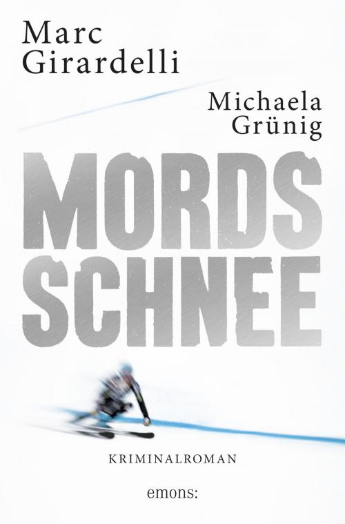 Cover of the book Mordsschnee by Marc Girardelli, Michaela Grünig, Emons Verlag
