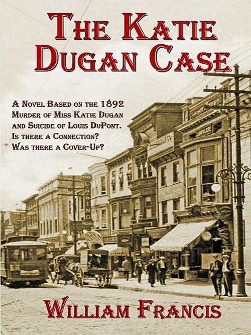 Cover of the book The Katie Dugan Case by William Francis, XinXii-GD Publishing