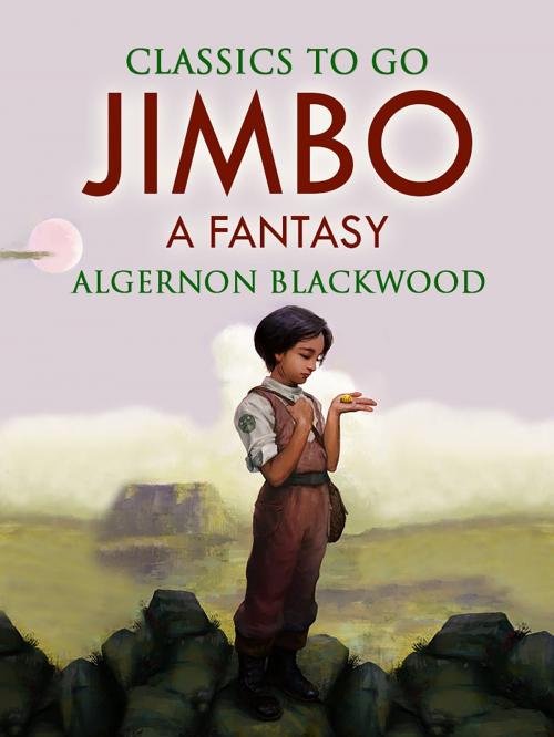 Cover of the book Jimbo: A Fantasy by Algernon Blackwood, Otbebookpublishing