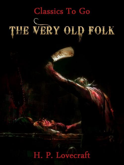 Cover of the book The Very Old Folk by H. P. Lovecraft, Otbebookpublishing