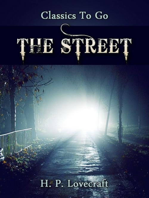 Cover of the book The Street by H. P. Lovecraft, Otbebookpublishing