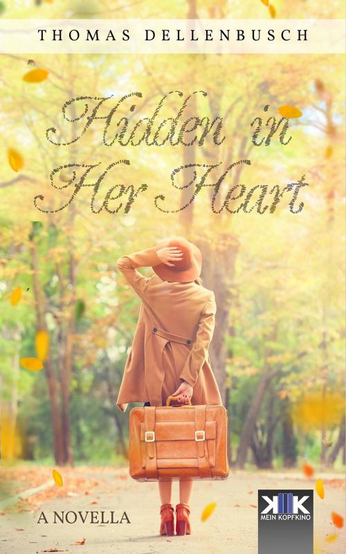Cover of the book Hidden in Her Heart by Richard Urmston, Thomas Dellenbusch, Kopfkino-Verlag Thomas Dellenbusch