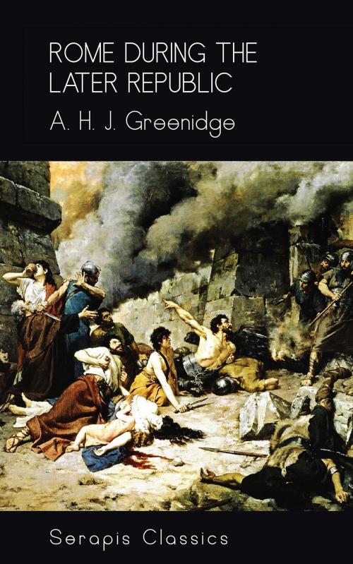 Cover of the book Rome During the Later Republic (Serapis Classics) by A. H. J. Greenridge, Serapis Classics