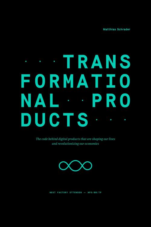 Cover of the book Transformational Products by Matthias Schrader, Next Factory Ottensen