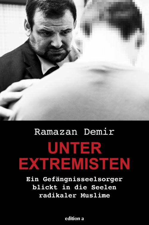 Cover of the book Unter Extremisten by Ramazan Demir, edition a