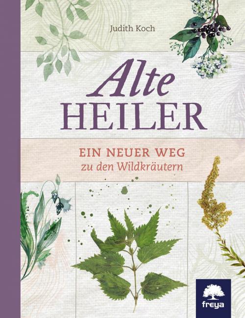 Cover of the book Alte Heiler by Judith Koch, Freya
