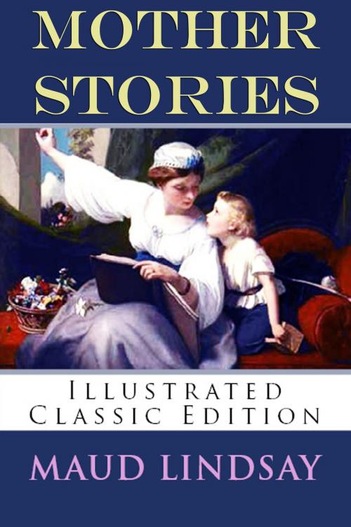 Cover of the book Mother Stories by Maud Lindsay, eKitap Projesi