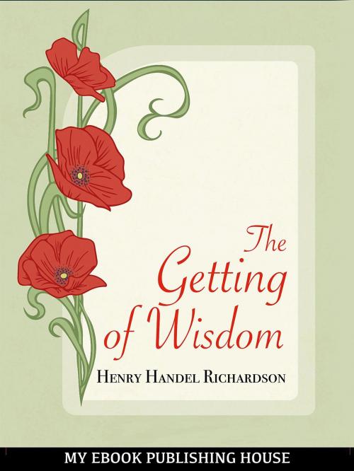 Cover of the book The Getting of Wisdom by Henry Handel Richardson, SC Active Business Development SRL