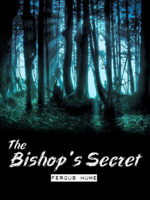 Cover of the book The Bishop's Secret by Fergus Hume, SC Active Business Development SRL
