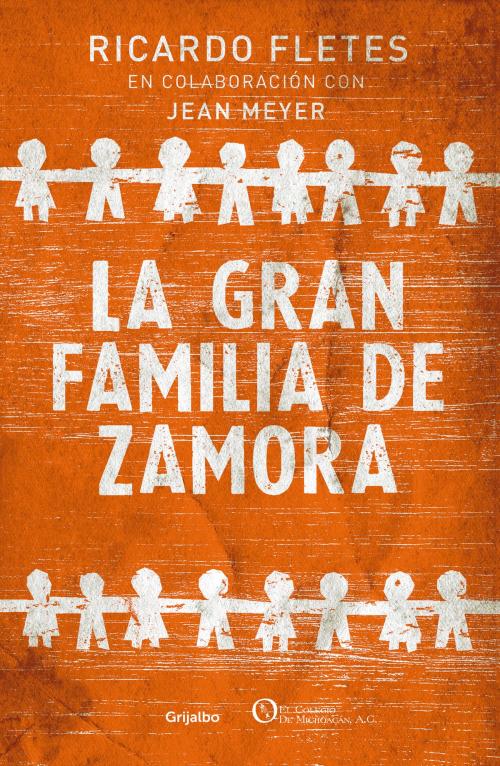 Cover of the book La gran familia de Zamora by Jean Meyer, Ricardo Fletes, Penguin Random House Grupo Editorial México