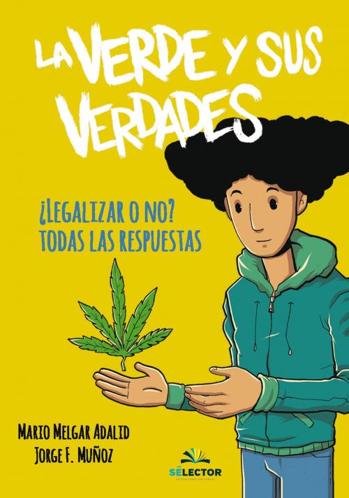 Cover of the book La verde y sus verdades by Mario Melgar Adalid y Jorge F. Muñoz, Selector
