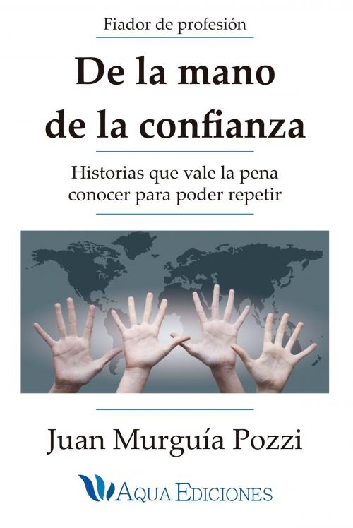 Cover of the book De la mano de la confianza by Juan Murguía Pozzi, ABG-Aqua Ediciones