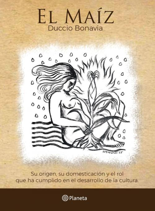 Cover of the book El maíz by La Universidad San Martín de Porres, Grupo Planeta - Perú
