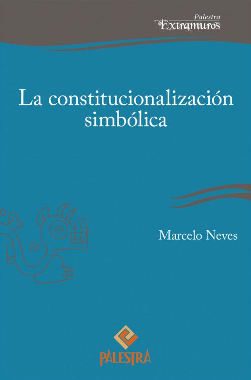 Cover of the book La constitucionalización simbólica by Marcelo Neves, Palestra Editores