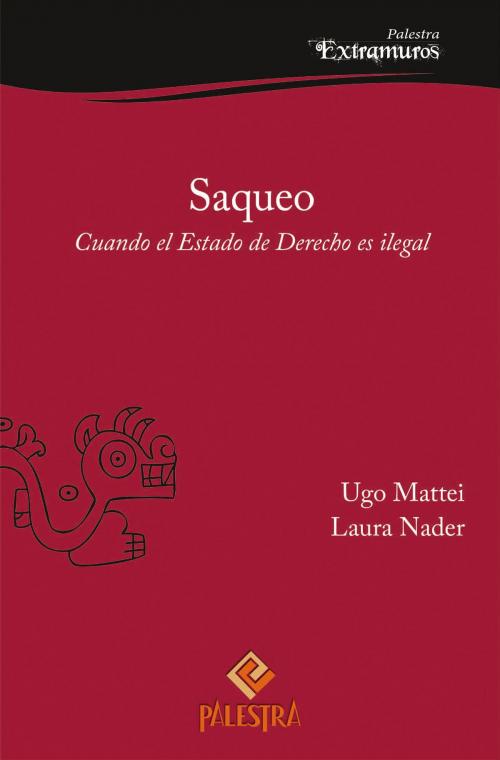 Cover of the book Saqueo by Ugo Mattei, Laura Nader, Palestra Editores