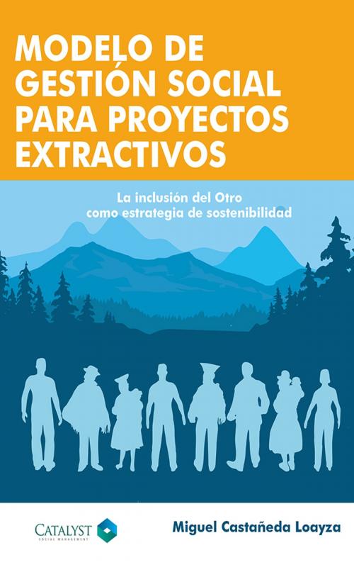 Cover of the book Modelo de gestión social para proyectos extractivos by Miguel Ángel Castañeda-Loayza, Yopublico