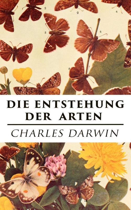 Cover of the book Die Entstehung der Arten by Charles Darwin, e-artnow