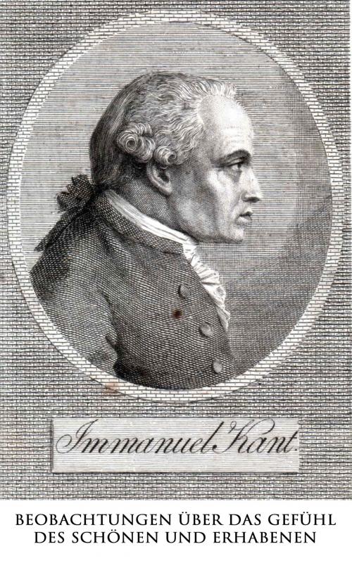 Cover of the book Beobachtungen über das Gefühl des Schönen und Erhabenen by Immanuel Kant, e-artnow