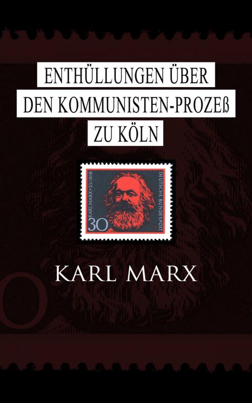 Cover of the book Enthüllungen über den Kommunisten-Prozeß zu Köln by Karl Marx, e-artnow