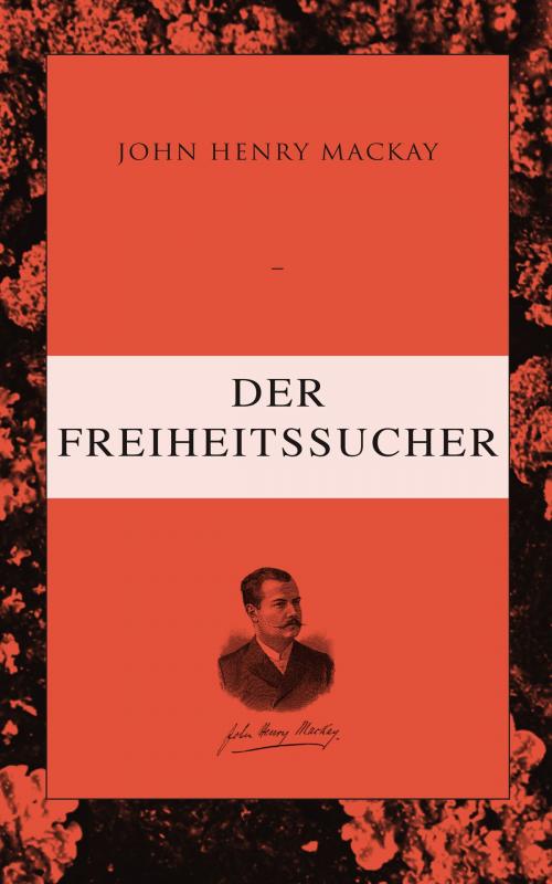 Cover of the book Der Freiheitssucher by John Henry Mackay, e-artnow
