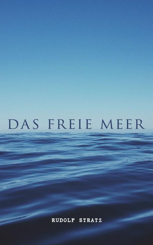 Cover of the book Das freie Meer by Rudolf Stratz, e-artnow