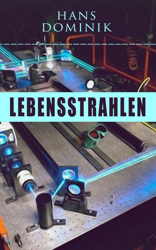 Cover of the book Lebensstrahlen by Hans Dominik, e-artnow