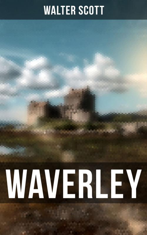 Cover of the book Waverley by Walter Scott, Musaicum Books