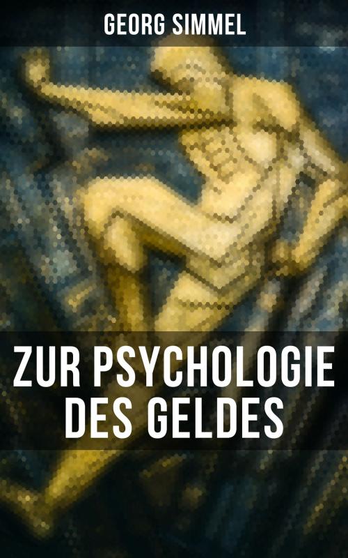 Cover of the book Georg Simmel: Zur Psychologie des Geldes by Georg Simmel, Musaicum Books