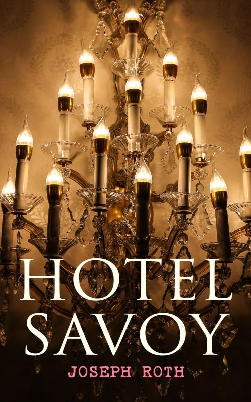 Cover of the book Hotel Savoy by Joseph Roth, e-artnow
