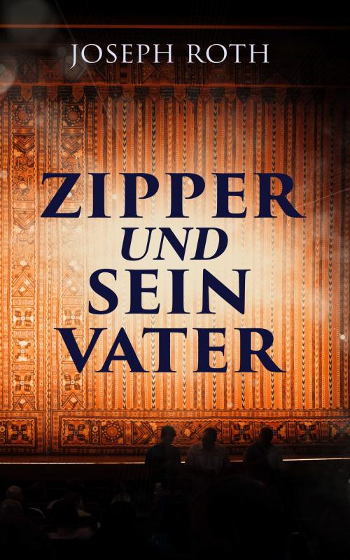 Cover of the book Zipper und sein Vater by Joseph Roth, e-artnow