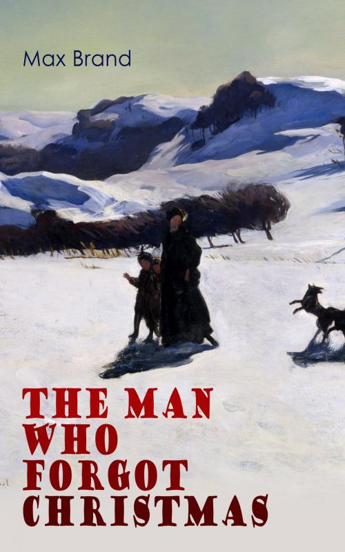 Cover of the book The Man Who Forgot Christmas by Max Brand, e-artnow