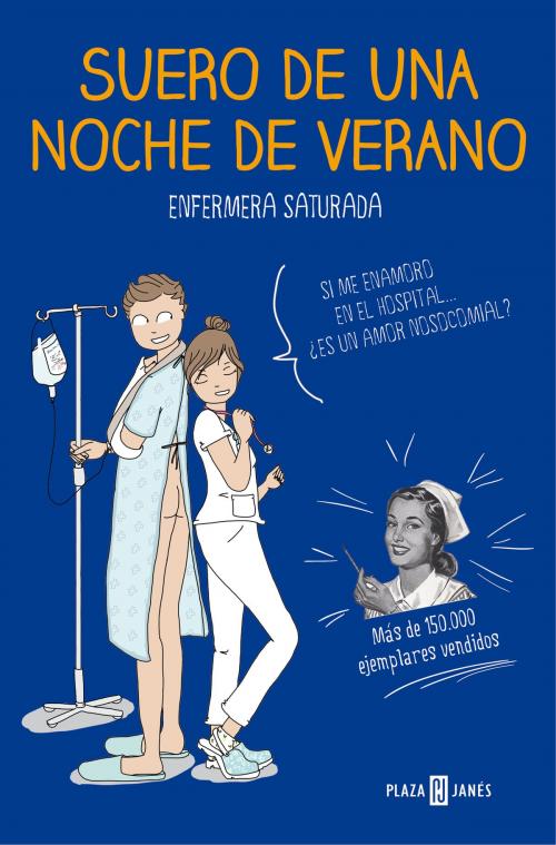 Cover of the book Suero de una noche de verano by Enfermera saturada, Penguin Random House Grupo Editorial España