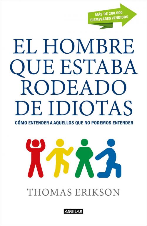 Cover of the book El hombre que estaba rodeado de idiotas by Thomas Erikson, Penguin Random House Grupo Editorial España