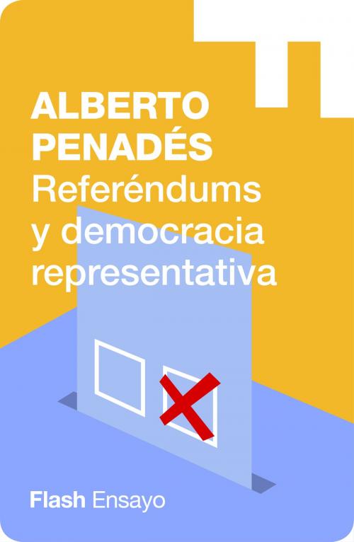Cover of the book Referéndums y democracia representativa (Flash Ensayo) by Alberto Penadés, Penguin Random House Grupo Editorial España