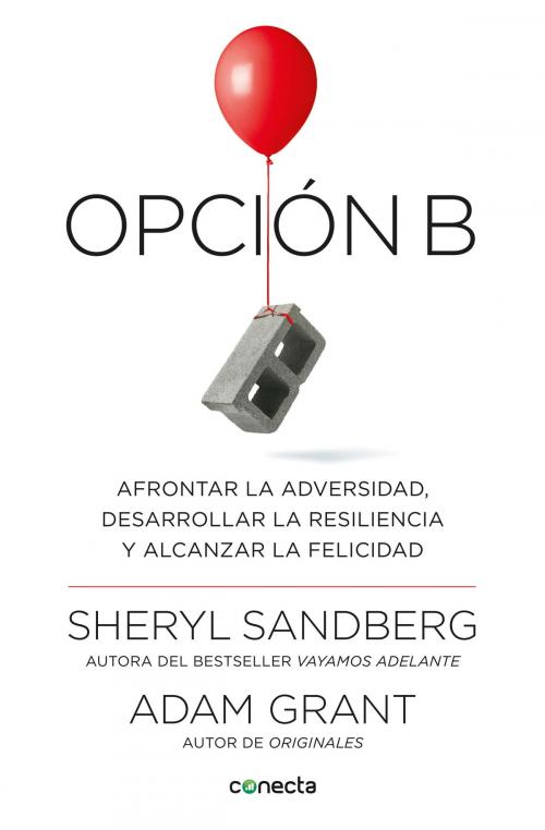 Cover of the book Opción B by Adam Grant, Sheryl Sandberg, Penguin Random House Grupo Editorial España