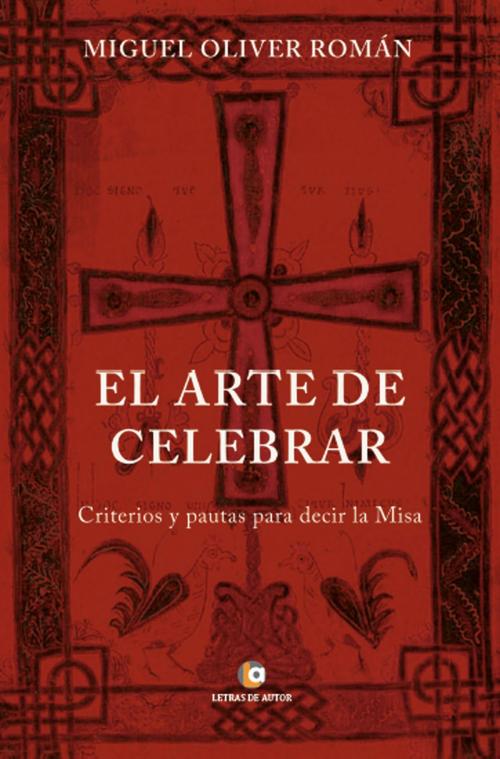 Cover of the book El arte de Celebrar by Miguel Oliver, Letras de autor