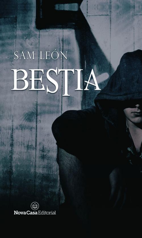 Cover of the book Bestia by Sam León, Nova Casa Editorial