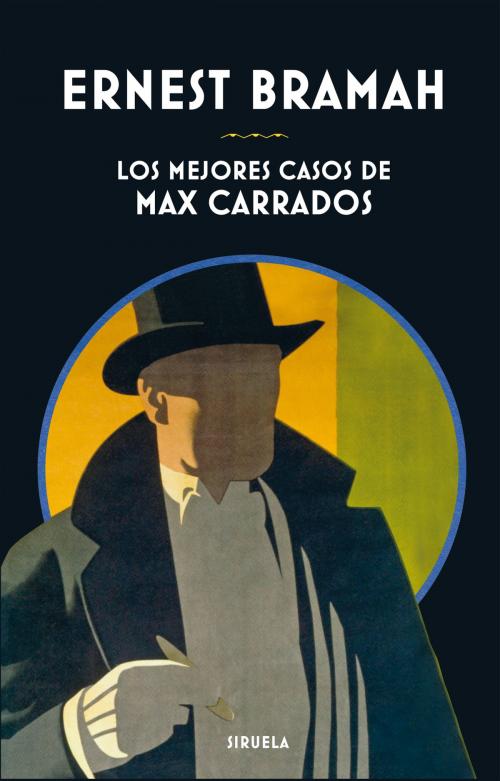 Cover of the book Los mejores casos de Max Carrados by Ernest Bramah, Siruela