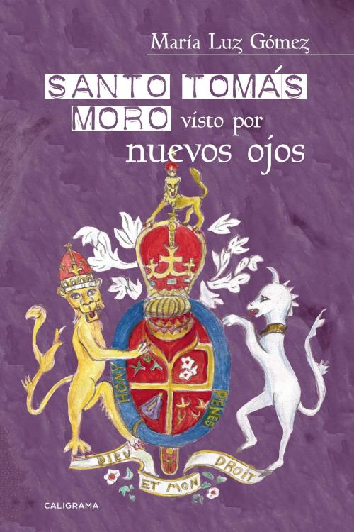 Cover of the book Santo Tomás Moro visto por nuevos ojos by María Luz Gómez, Penguin Random House Grupo Editorial España