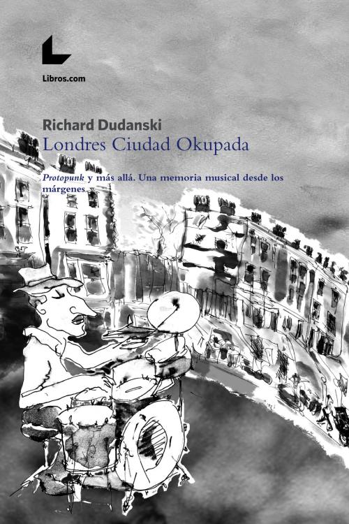 Cover of the book Londres Ciudad Okupada by Richard Dudanski, Editorial Libros.com