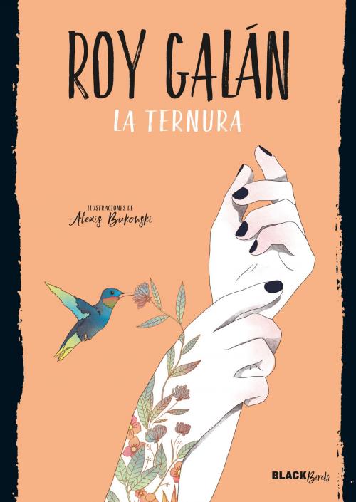 Cover of the book La ternura (Colección #BlackBirds) by Roy Galan, Penguin Random House Grupo Editorial España