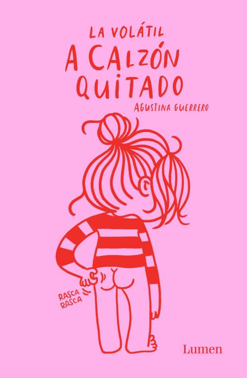 Cover of the book A calzón quitado by Agustina Guerrero, Penguin Random House Grupo Editorial España