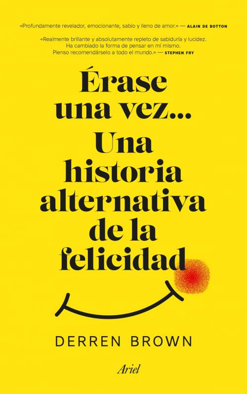 Cover of the book Érase una vez... Una historia alternativa de la felicidad by Derren Brown, Grupo Planeta
