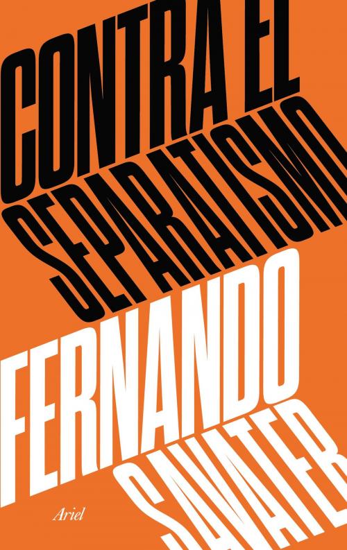 Cover of the book Contra el separatismo by Fernando Savater, Grupo Planeta
