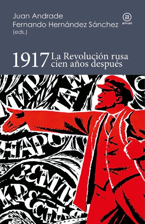 Cover of the book 1917. La Revolución rusa cien años después by , Ediciones Akal